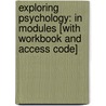 Exploring Psychology: In Modules [With Workbook And Access Code] door University David G. Myers