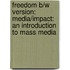 Freedom B/W Version: Media/Impact: An Introduction To Mass Media
