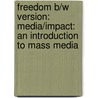 Freedom B/W Version: Media/Impact: An Introduction To Mass Media door Shirley Biagi