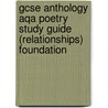 Gcse Anthology Aqa Poetry Study Guide (Relationships) Foundation door Richards Parsons