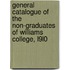 General Catalogue of the Non-Graduates of Williams College, L9l0