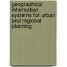 Geographical Information Systems for Urban and Regional Planning by Henk J. Scholten