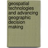 Geospatial Technologies and Advancing Geographic Decision Making door Donald Patrick Albert