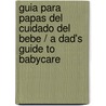 Guia para papas del cuidado del bebe / A Dad's Guide to Babycare door Colin Cooper
