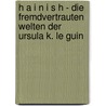 H a i n i s h - Die fremdvertrauten Welten der Ursula K. Le Guin door Hendrik Schulthe