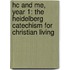 Hc And Me, Year 1: The Heidelberg Catechism For Christian Living
