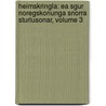 Heimskringla: Ea Sgur Noregskonunga Snorra Sturlusonar, Volume 3 door Sturluson Snorri Sturluson