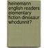 Heinemann English Readers Elementary Fiction Dinosaur Whodunnit?