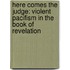 Here Comes the Judge: Violent Pacifism in the Book of Revelation