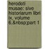 Herodoti Musae: Sive Historiarum Libri Ix, Volume 6,&nbsp;part 1