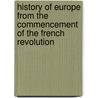 History Of Europe From The Commencement Of The French Revolution door Sir Archibald Alison