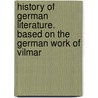 History of German Literature. Based on the German Work of Vilmar door Frederick Metcalfe