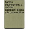 Human Development: A Cultural Approach, Books A La Carte Edition door Research Jeffrey Jensen Arnett