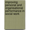 Improving Personal and Organisational Performance in Social Work door Vicky Ross