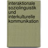 Interaktionale Soziolinguistik und Interkulturelle Kommunikation door Volker Hinnenkamp