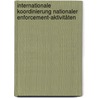 Internationale Koordinierung nationaler Enforcement-Aktivitäten door Roland Bockmann