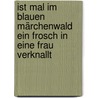 Ist mal im blauen Märchenwald ein Frosch in eine Frau verknallt door Karlhans Frank