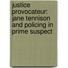 Justice Provocateur: Jane Tennison and Policing in Prime Suspect by Nancy C. Jurik