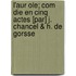 L'aur Ole; Com Die En Cinq Actes [par] J. Chancel & H. De Gorsse