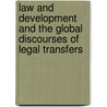Law and Development and the Global Discourses of Legal Transfers door John Gillespie
