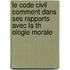 Le Code Civil Comment Dans Ses Rapports Avec La Th Ologie Morale