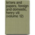 Letters And Papers, Foreign And Domestic, Henry Viii (volume 12)