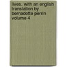 Lives. with an English Translation by Bernadotte Perrin Volume 4 by Plutarch