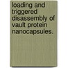 Loading And Triggered Disassembly Of Vault Protein Nanocapsules. by Lisa Ellen Goldsmith