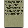 Manipulation of Genetic Information in StudyingPlant Performance by Ahmed Mansour