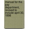 Manual for the Pay Department, Revised to Include April 30, 1898 door United States War Dept