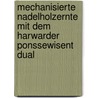 Mechanisierte Nadelholzernte mit dem Harwarder PonsseWisent Dual door Häseler Jan