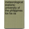 Meteorological Stations: University Of The Philippines Los Ba Os door Books Llc