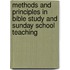 Methods And Principles In Bible Study And Sunday School Teaching