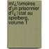 Mï¿½Moires D'Un Prisonnier D'Ï¿½Tat Au Spielberg, Volume 1