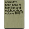 Naismith's Hand-Book of Hamilton and Neighbourhood Volume 1878 ? by Naismith W
