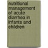 Nutritional Management of Acute Diarrhea in Infants and Children