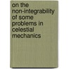 On the Non-integrability of some Problems in Celestial Mechanics door Sergi Simon I