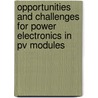 Opportunities and Challenges for Power Electronics in Pv Modules door United States Government