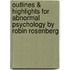 Outlines & Highlights For Abnormal Psychology By Robin Rosenberg