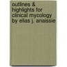 Outlines & Highlights for Clinical Mycology by Elias J. Anaissie door Elias J. Anaissie