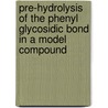 Pre-hydrolysis Of The Phenyl Glycosidic Bond In A Model Compound door Sagar Deshpande