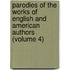 Parodies of the Works of English and American Authors (Volume 4)