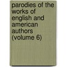 Parodies of the Works of English and American Authors (Volume 6) door Walter Hamilton