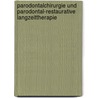 Parodontalchirurgie und Parodontal-restaurative Langzeittherapie door Naoshi Sato