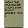 Paso a Paso 1996 Spanish Practice Sheet Student Workbook Level 3 by Addison Wesley Longman