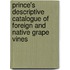 Prince's Descriptive Catalogue of Foreign and Native Grape Vines