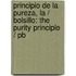 Principio De La Pureza, La / Bolsillo: The Purity Principle / Pb