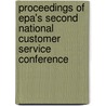Proceedings Of Epa's Second National Customer Service Conference by Epa National Customer Service