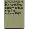 Proceedings of the Bostonian Society, Annual Meeting Volume 1923 door Bostonian Society