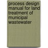 Process Design Manual for Land Treatment of Municipal Wastewater by United States Government